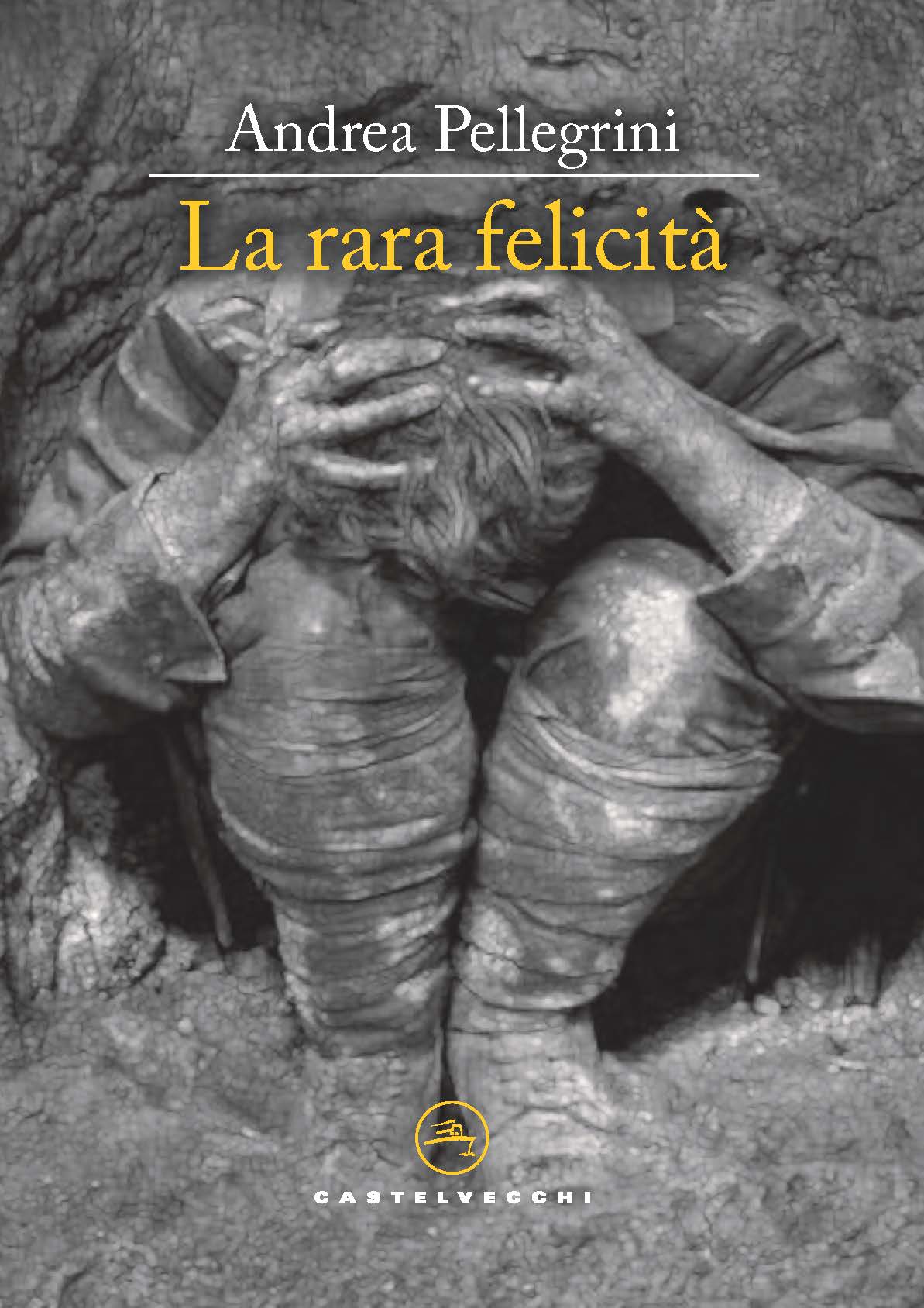 Fra Rara Da “La rara Felicità”, di Andrea Pellegrini: amicizia, poesia e amore fra ...