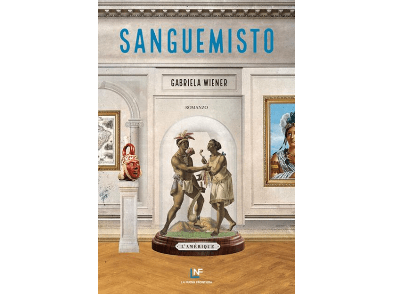 «Il colonialismo picchia sempre in una direzione e senza consenso»: “Sanguemisto” di Gabriela Wiener,&nbsp;recensione